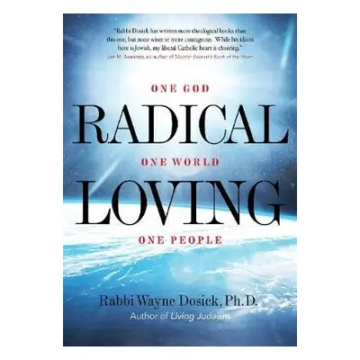 Radical Loving - Dosick, Wayne