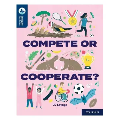 Oxford Reading Tree TreeTops Reflect: Oxford Reading Level 14: Compete or Cooperate? - Savage, J