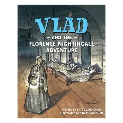 Vlad and the Florence Nightingale Adventure - Cunningham, Kate