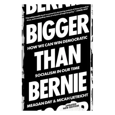 Bigger Than Bernie - Day, Meagan a Uetricht, Micah