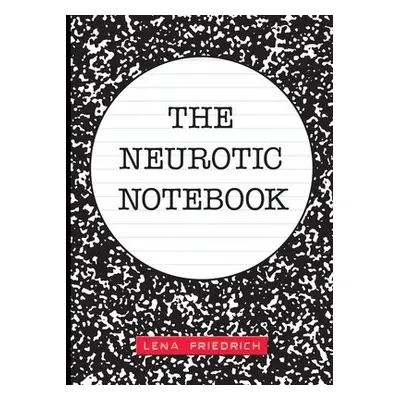 Neurotic Notebook - Friedrich, Lena