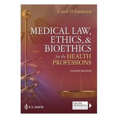 Medical Law, Ethics, a Bioethics for the Health Professions - Tamparo, Carol D. a Tatro, Brenda 