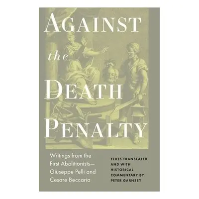 Against the Death Penalty - Beccaria, Cesare a Pelli, Giuseppie