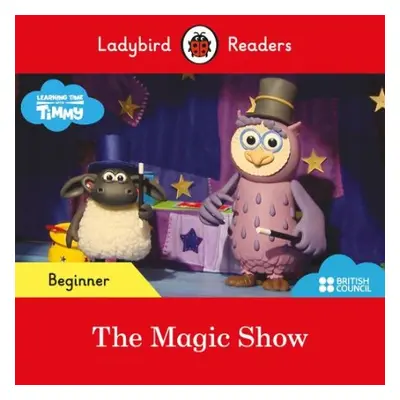 Ladybird Readers Beginner Level - Timmy Time - The Magic Show (ELT Graded Reader) - Ladybird