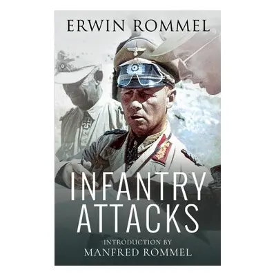 Infantry Attacks - Rommel, Erwin