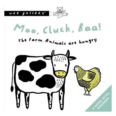 Moo, Cluck, Baa! The Farm Animals Are Hungry - Sajnani, Surya