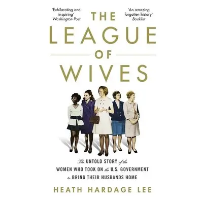 League of Wives - Lee, Heath Hardage