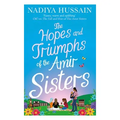 Hopes and Triumphs of the Amir Sisters - Hussain, Nadiya