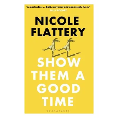 Show Them a Good Time - Flattery, Nicole