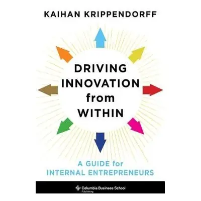 Driving Innovation from Within - Krippendorff, Kaihan