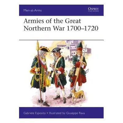 Armies of the Great Northern War 1700–1720 - Esposito, Gabriele