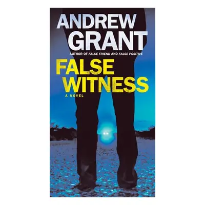 False Witness - Grant, Andrew