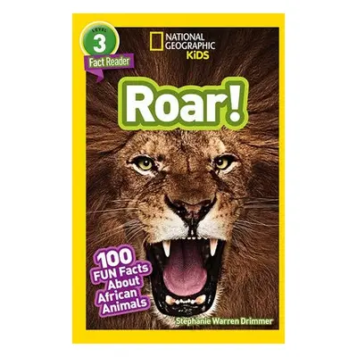 National Geographic Kids Readers: Roar! 100 Fun Facts About African Animals - National Geographi