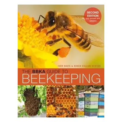 BBKA Guide to Beekeeping, Second Edition - Davis, Ivor a Cullum-Kenyon, Roger