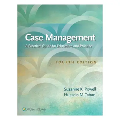 Case Management - Powell, Suzanne K, RN, MBA, CCM, CPHQ a Tahan, Hussein M., PhD, RN