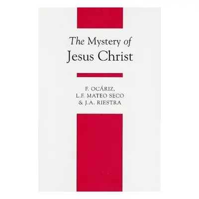 Mystery of Jesus Christ - Ocariz, Fernando a Seco, L.F. Mateo a Riestra, J. A.