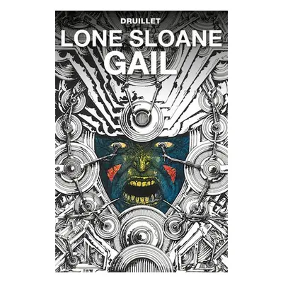 Lone Sloane: Gail - Druillet, Philippe