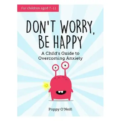 Don't Worry, Be Happy - O'Neill, Poppy