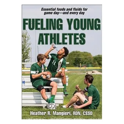 Fueling Young Athletes - Mangieri, Heather