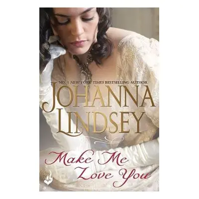 Make Me Love You - Lindsey, Johanna