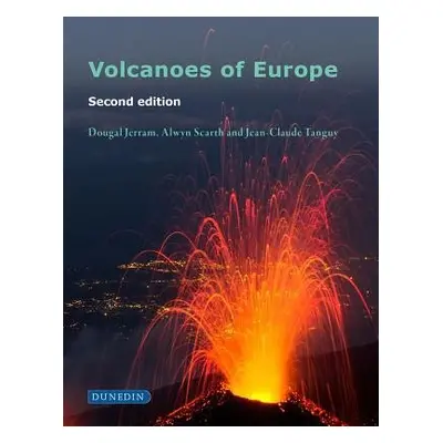 Volcanoes of Europe - Jerram, Dougal a Scarth, Alwyn a Tanguy, Jean-Claude