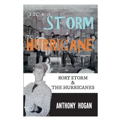 From a Storm to a Hurricane - Hogan, Anthony