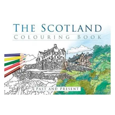 Scotland Colouring Book: Past and Present