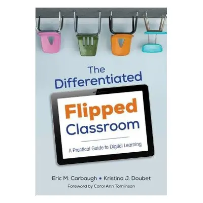 Differentiated Flipped Classroom - Carbaugh, Eric M. a Doubet, Kristina J.