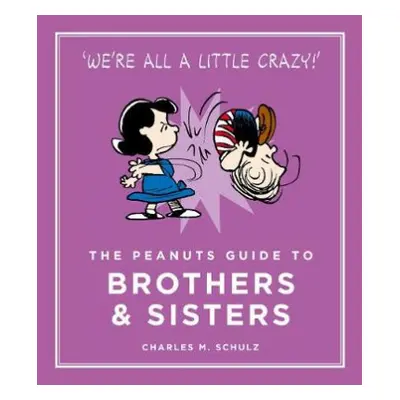 Peanuts Guide to Brothers and Sisters - Schulz, Charles M.