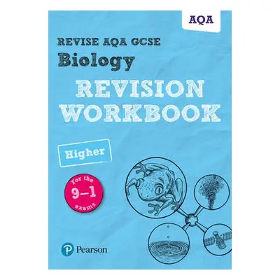 Pearson REVISE AQA GCSE (9-1) Biology Higher Revision Workbook: For 2024 and 2025 assessments an