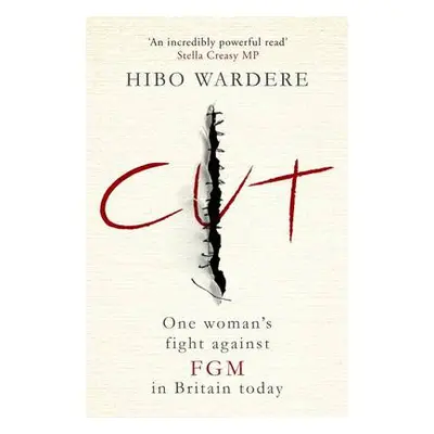 Cut: One Woman's Fight Against FGM in Britain Today - Wardere, Hibo