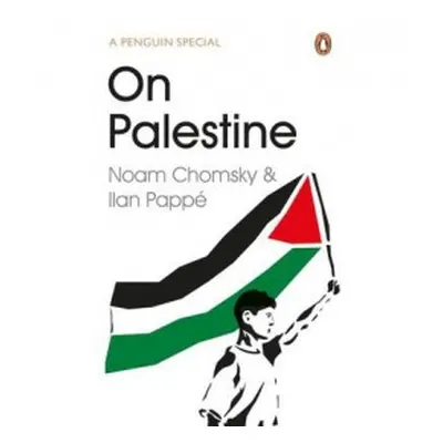 On Palestine - Chomsky, Noam a Pappe, Ilan