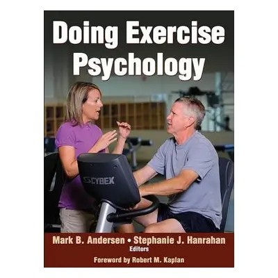 Doing Exercise Psychology - Andersen, Mark B. a Hanrahan, Stephanie J.