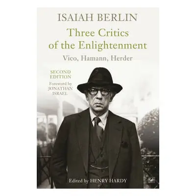 Three Critics of the Enlightenment - Berlin, Isaiah