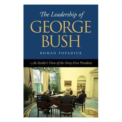 Leadership of George Bush - Popadiuk, Roman