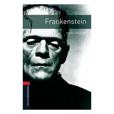 Oxford Bookworms Library: Level 3:: Frankenstein - Shelley, Mary a Nobes, Patrick