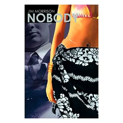 Nobody - Morrison, Jim