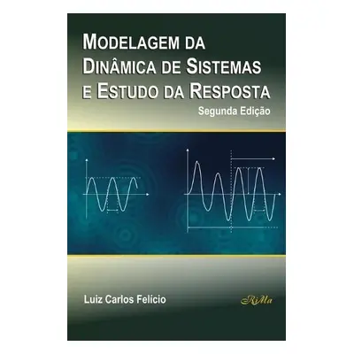 Modelagem da Dinamica de Sistemas e Estudo da Resposta - Felicio, Luiz Carlos