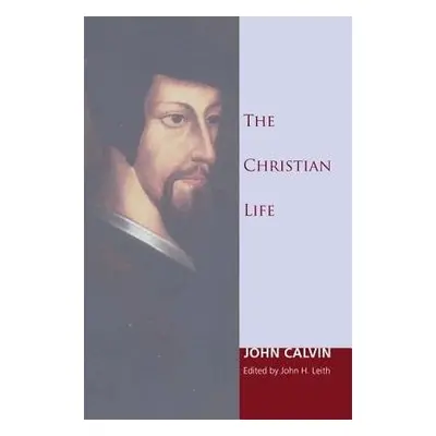 Christian Life - Calvin, John