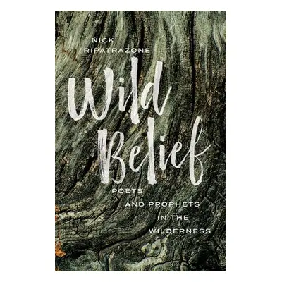 Wild Belief - Nick, Ripatrazone,