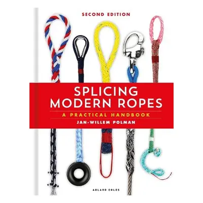 Splicing Modern Ropes 2nd edition - Polman, Jan-Willem