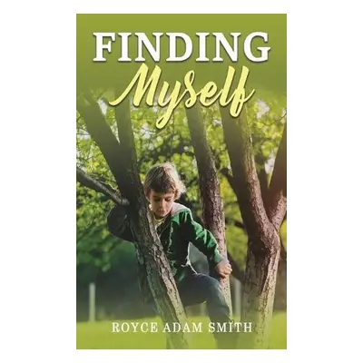 Finding Myself - Smith, Royce Adam