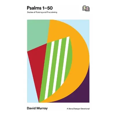 Psalms 1-50 - Stories of Praising and Proclaiming - Murray, David