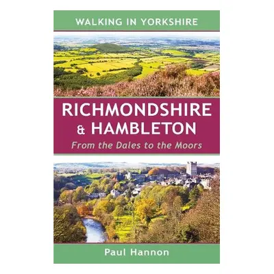 Walking in Yorkshire: Richmondshire a Hambleton - Hannon, Paul