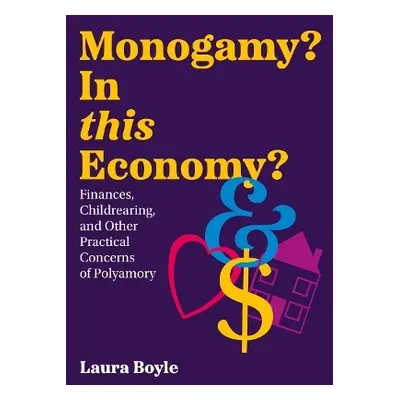 Monogamy? In this Economy? - Boyle, Laura