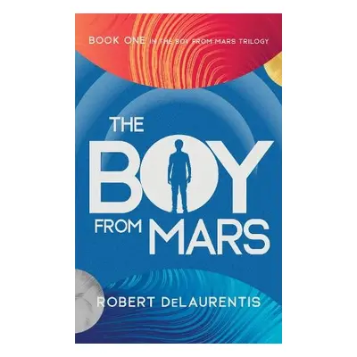 Boy from Mars - DeLaurentis, Robert