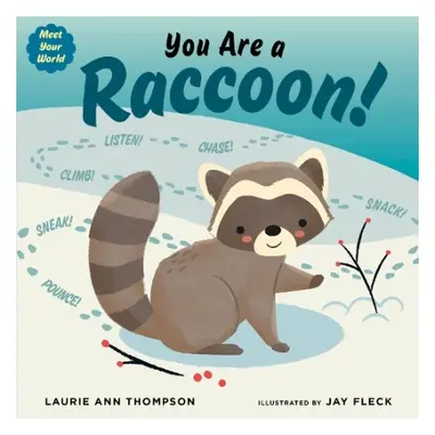 You Are a Raccoon! - Thompson, Laurie Ann