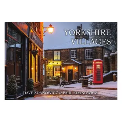 Yorkshire Villages - Zdanowicz, Dave a Zdanowicz, Paul