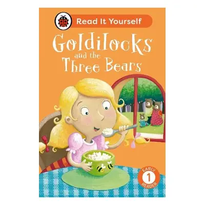 Goldilocks and the Three Bears: Read It Yourself - Level 1 Early Reader - Ladybird