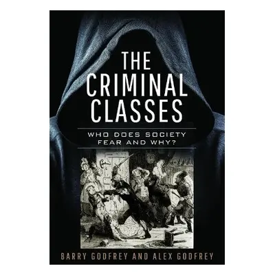 Criminal Classes - Godfrey, Barry a Godfrey, Alexandra